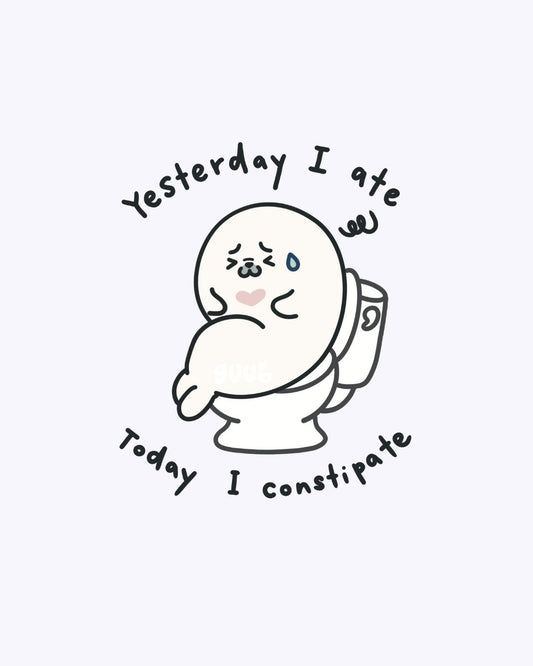Yesterday I Ate, Today I Constipate guubie Vinyl Sticker