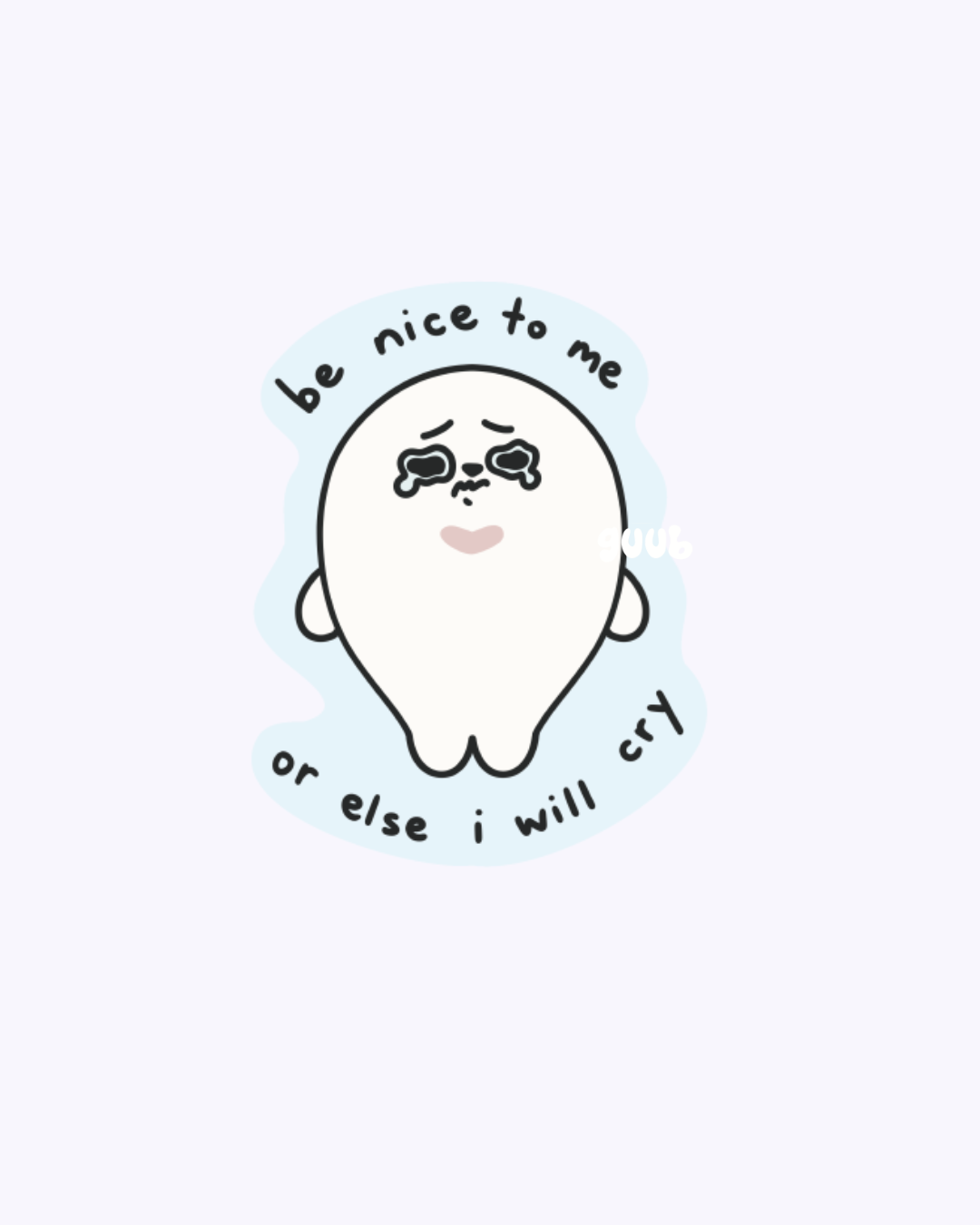Be Nice or I Will Cry Vinyl Sticker