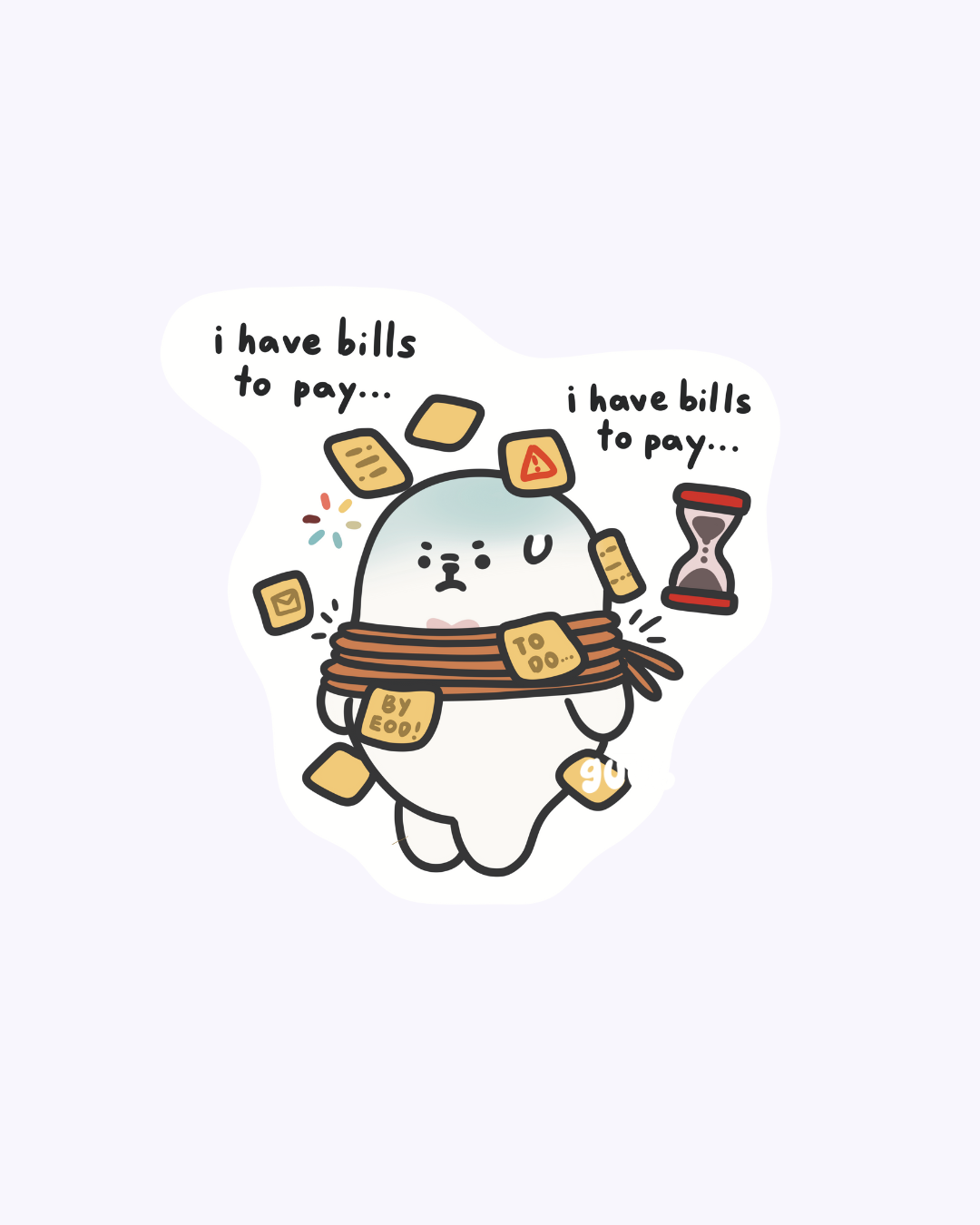 I have bills to pay... Vinyl Sticker