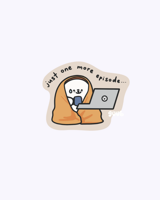 Just One More Episode Vinyl Sticker