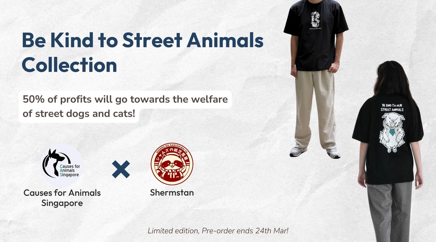 Causes for Animals Singapore X Shermstan - Be Kind To our Street Animals Collection
