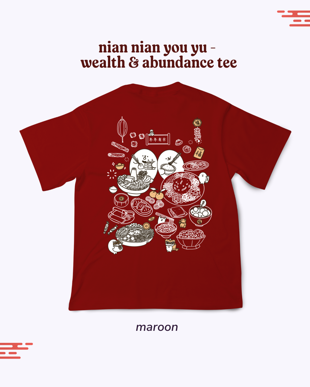 Nian Nian You Yu (Wealth & Abundance) Oversized Tee - Maroon